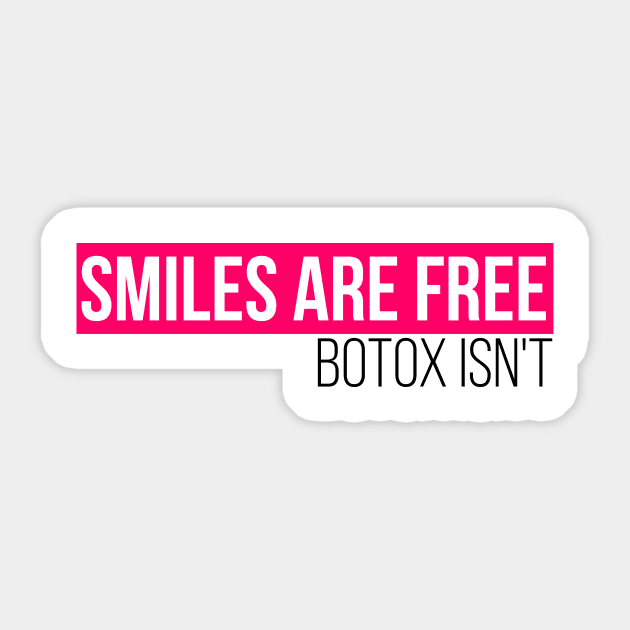 Smiles are free, botox isn't Sticker by Mandz11